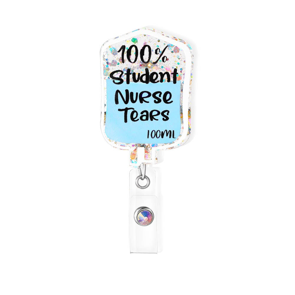 100% Student Nurse Tears/Personalized IV Bag Badge Reel, Nurse/Doctor Badge Reel, Acrylic Badge Reel for Nurse/Doctor/Dentist